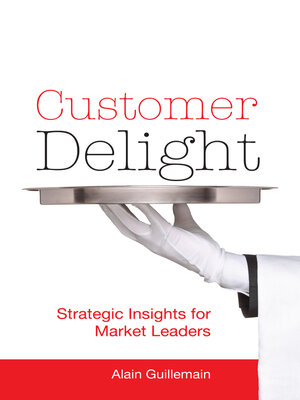 cover image of Customer Delight: Strategic Insights for Market Leaders